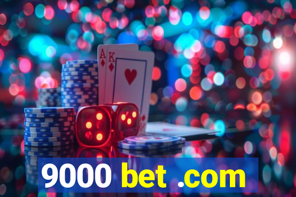 9000 bet .com